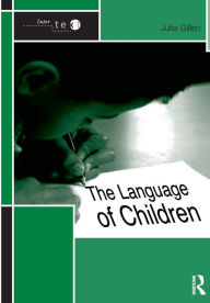 Title: The Language of Children / Edition 1, Author: Julia Gillen