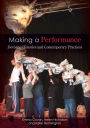 Making a Performance: Devising Histories and Contemporary Practices