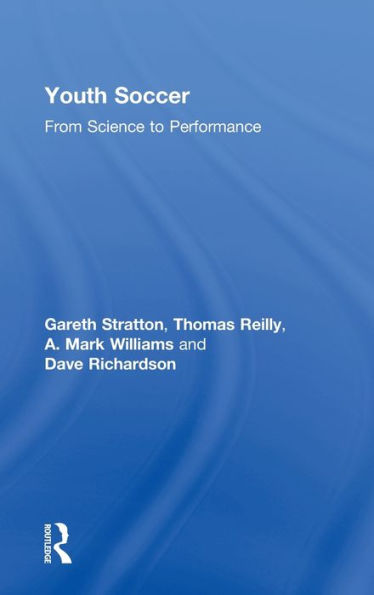 Youth Soccer: From Science to Performance / Edition 1