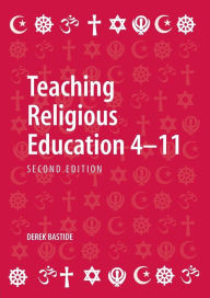 Title: Teaching Religious Education 4-11 / Edition 2, Author: Derek Bastide