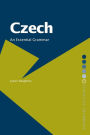 Czech: An Essential Grammar / Edition 1
