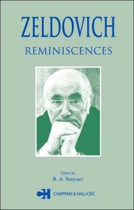 Title: Zeldovich: Reminiscences, Author: R.A. Sunyaev