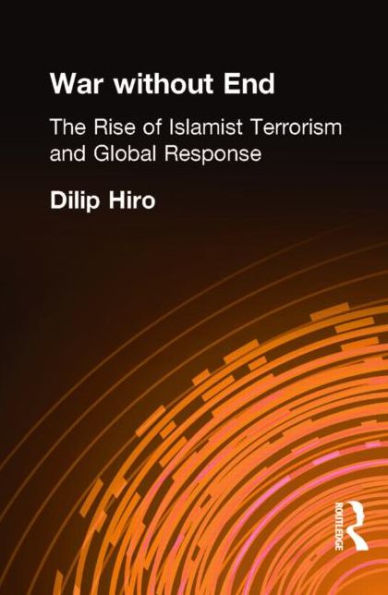 War without End: The Rise of Islamist Terrorism and Global Response / Edition 1