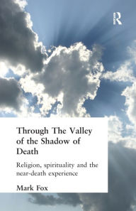 Title: Religion, Spirituality and the Near-Death Experience, Author: Mark Fox