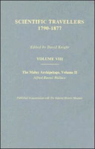 Title: The Malay Archipelago Part Two: Scientific Travellers 1790-1877 VIII / Edition 1, Author: Alfred Russel Wallace