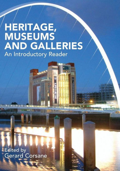 Heritage, Museums and Galleries: An Introductory Reader / Edition 1