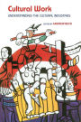 Cultural Work: Understanding the Cultural Industries