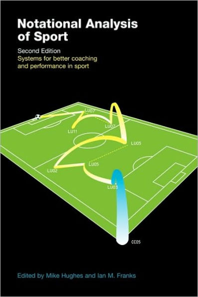 Notational Analysis of Sport: Systems for Better Coaching and Performance in Sport / Edition 2