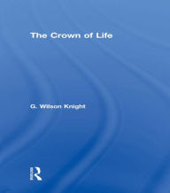 Title: Crown of Life / Edition 1, Author: G Wilson Knight