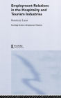 Employment Relations in the Hospitality and Tourism Industries / Edition 1