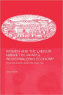 Women and the Labour Market in Japan's Industrialising Economy: The Textile Industry before the Pacific War / Edition 1