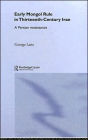 Early Mongol Rule in Thirteenth-Century Iran: A Persian Renaissance