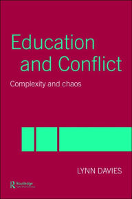 Title: Education and Conflict: Complexity and Chaos / Edition 1, Author: Lynn Davies