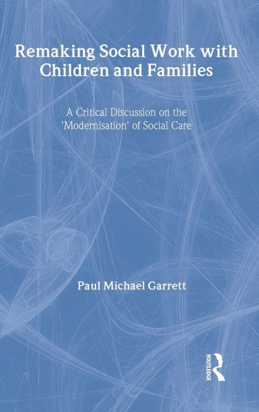 Remaking Social Work with Children and Families