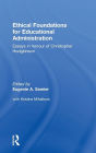 Ethical Foundations for Educational Administration / Edition 1