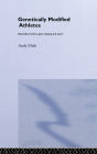 Genetically Modified Athletes: Biomedical Ethics, Gene Doping and Sport