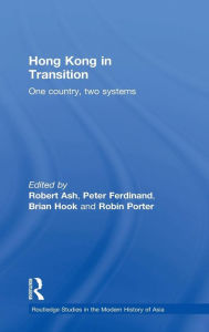 Title: Hong Kong in Transition: One Country, Two Systems / Edition 1, Author: Robert Ash