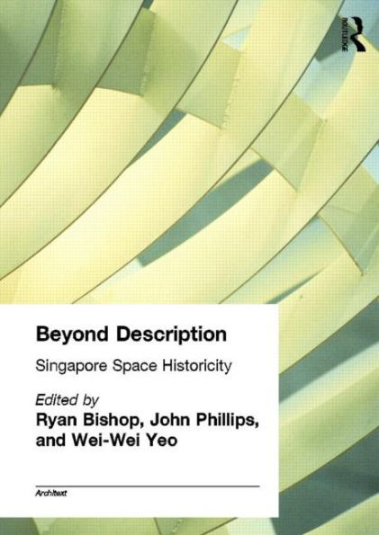 Beyond Description: Singapore Space Historicity / Edition 1