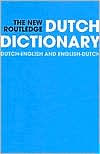 New Routledge Dutch Dictionary: Dutch-English/English-Dutch / Edition 2