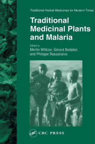 Title: Traditional Medicinal Plants and Malaria / Edition 1, Author: Merlin Willcox