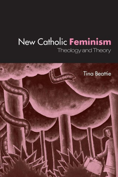 The New Catholic Feminism: Theology, Gender Theory and Dialogue / Edition 1