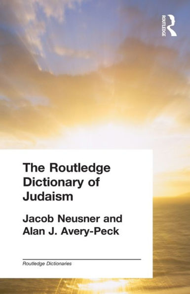 The Routledge Dictionary of Judaism / Edition 1