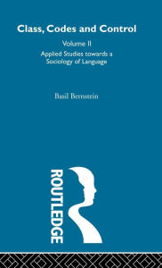 Title: Applied Studies Towards a Sociology of Language / Edition 1, Author: Basil Bernstein