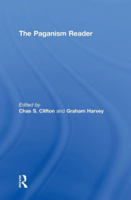 Title: The Paganism Reader / Edition 1, Author: Chas Clifton