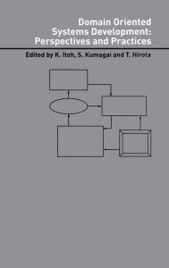 Title: Domain Oriented Systems Development:: Practices and Perspectives / Edition 1, Author: Kiyoshi Itoh