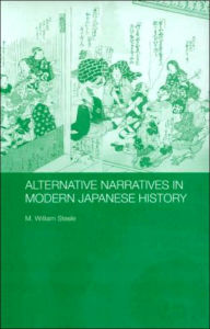 Title: Alternative Narratives in Modern Japanese History / Edition 1, Author: M. William Steele