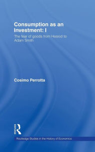 Title: Consumption as an Investment / Edition 1, Author: Cosimo Perrotta