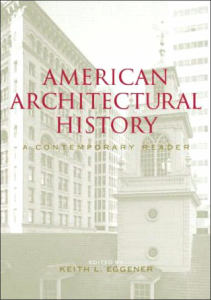 American Architectural History: A Contemporary Reader