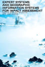 Expert Systems and Geographic Information Systems for Impact Assessment / Edition 1