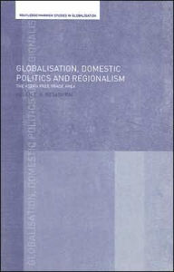 Title: Globalisation, Domestic Politics and Regionalism / Edition 1, Author: Helen E.S. Nesadurai