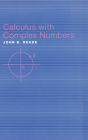 Calculus with Complex Numbers