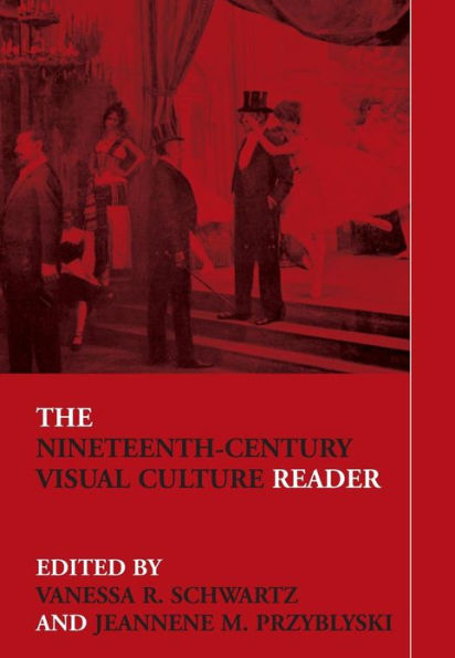 The Nineteenth-Century Visual Culture Reader