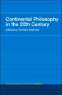 Continental Philosophy in the 20th Century: Routledge History of Philosophy Volume 8 / Edition 1