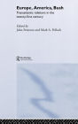 Europe, America, Bush: Transatlantic Relations in the Twenty-First Century