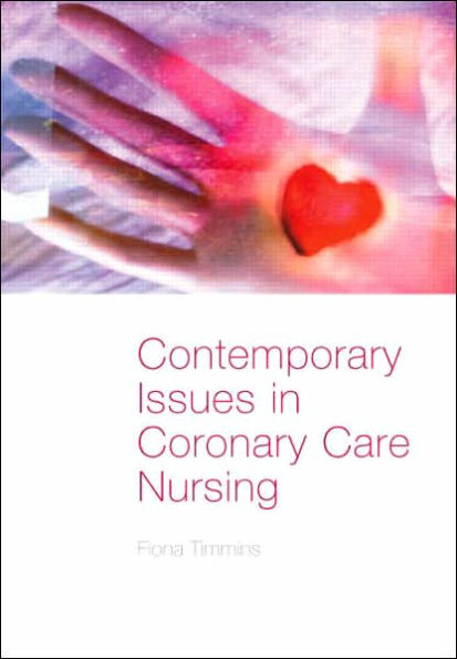 Contemporary Issues in Coronary Care Nursing / Edition 1