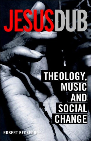 Jesus Dub: Theology, Music and Social Change