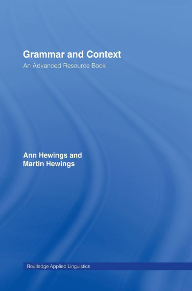 Grammar and Context: An Advanced Resource Book / Edition 1