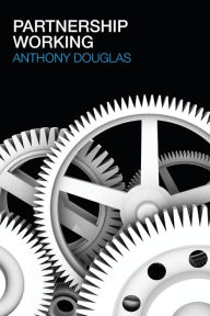 Title: Partnership Working / Edition 1, Author: Anthony Douglas