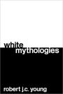 White Mythologies / Edition 2