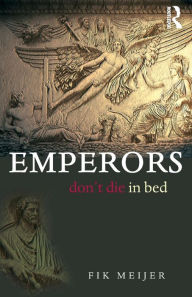 Title: Emperors Don't Die in Bed / Edition 1, Author: Fik Meijer