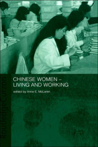 Title: Chinese Women - Living and Working / Edition 1, Author: Anne McLaren