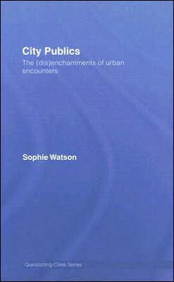 City Publics: The (Dis)enchantments of Urban Encounters