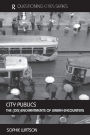 City Publics: The (Dis)enchantments of Urban Encounters