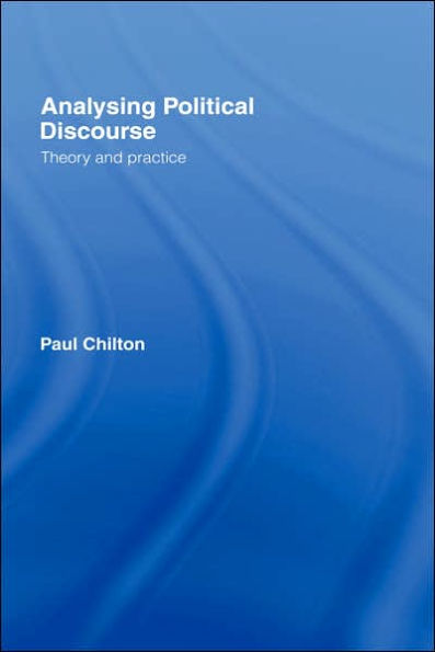 Analysing Political Discourse: Theory and Practice / Edition 1