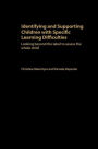 Identifying and Supporting Children with Specific Learning Difficulties: Looking Beyond the Label to Support the Whole Child / Edition 1