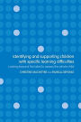 Identifying and Supporting Children with Specific Learning Difficulties: Looking Beyond the Label to Support the Whole Child